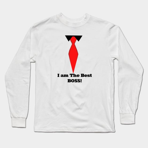 I am  The Best BOSS! Long Sleeve T-Shirt by sell stuff cheap